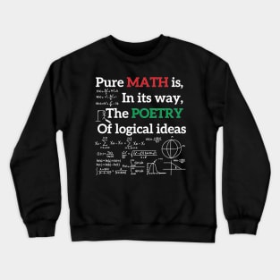 Pure Math is as poetry of logical ideas Crewneck Sweatshirt